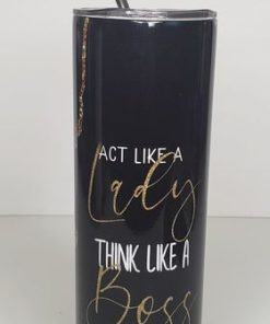 Act Like A Boss Tumbler